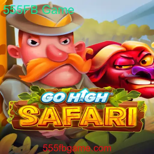 GoHighSafari: O Novo Fenômeno no Mundo dos 555FB Games