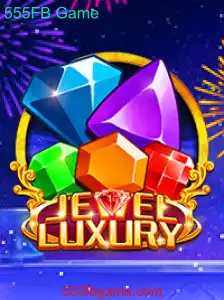 Descubra o Fascinante Mundo do Jogo 'JewelLuxury' e a Inovação do 555FB Game